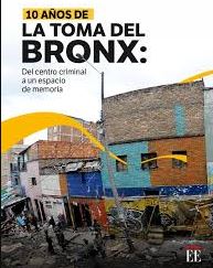 Memorias del Bronx: una década después, persisten las preguntas sobre su transformación