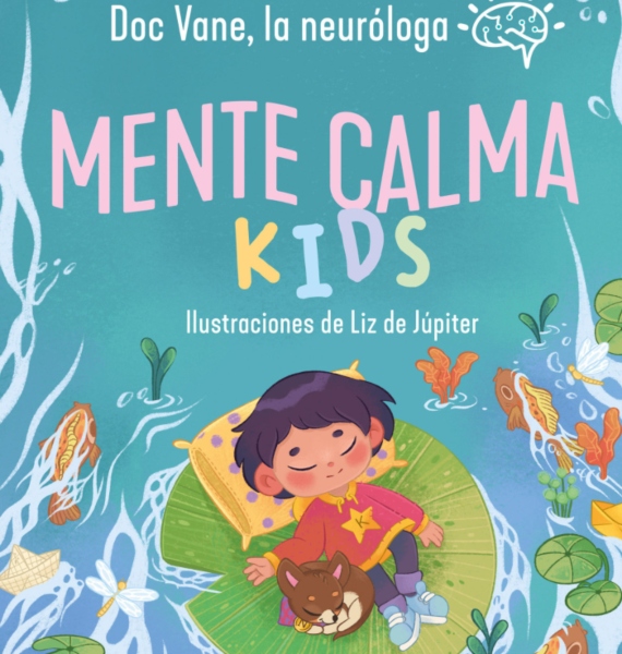 ¿Cómo se le explica la ansiedad a un niño? Doc Vane, la neuróloga, responde en Mente calma Kids