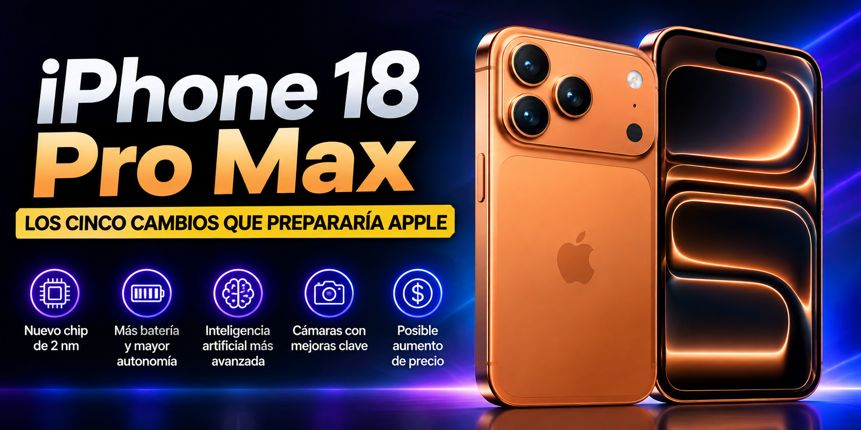 iPHONE 18 PRO MAX: LOS CINCO CAMBIOS QUE PREPARARÍA APPLE PARA SU NUEVO CELULAR