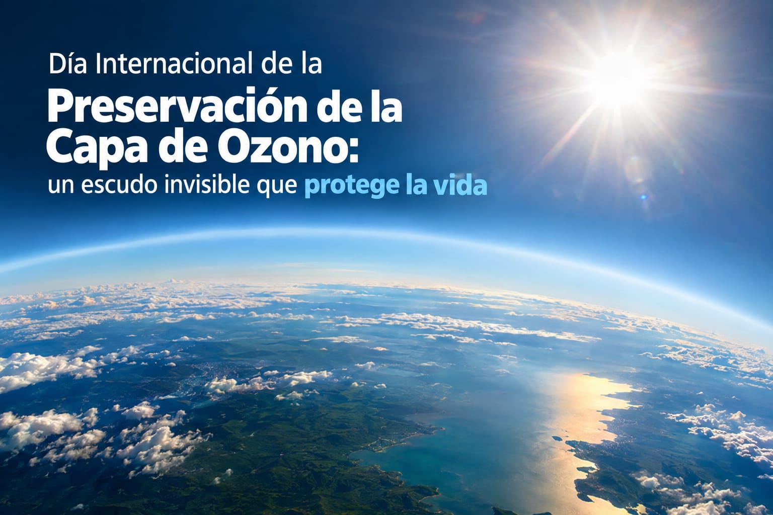 Día Internacional de la Preservación de la Capa de Ozono: un escudo invisible que protege la vida
